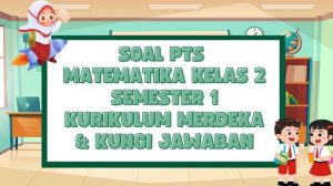 45 Soal PTS Matematika Kelas 2 Semester 1 Kurikulum Merdeka dan Kunci