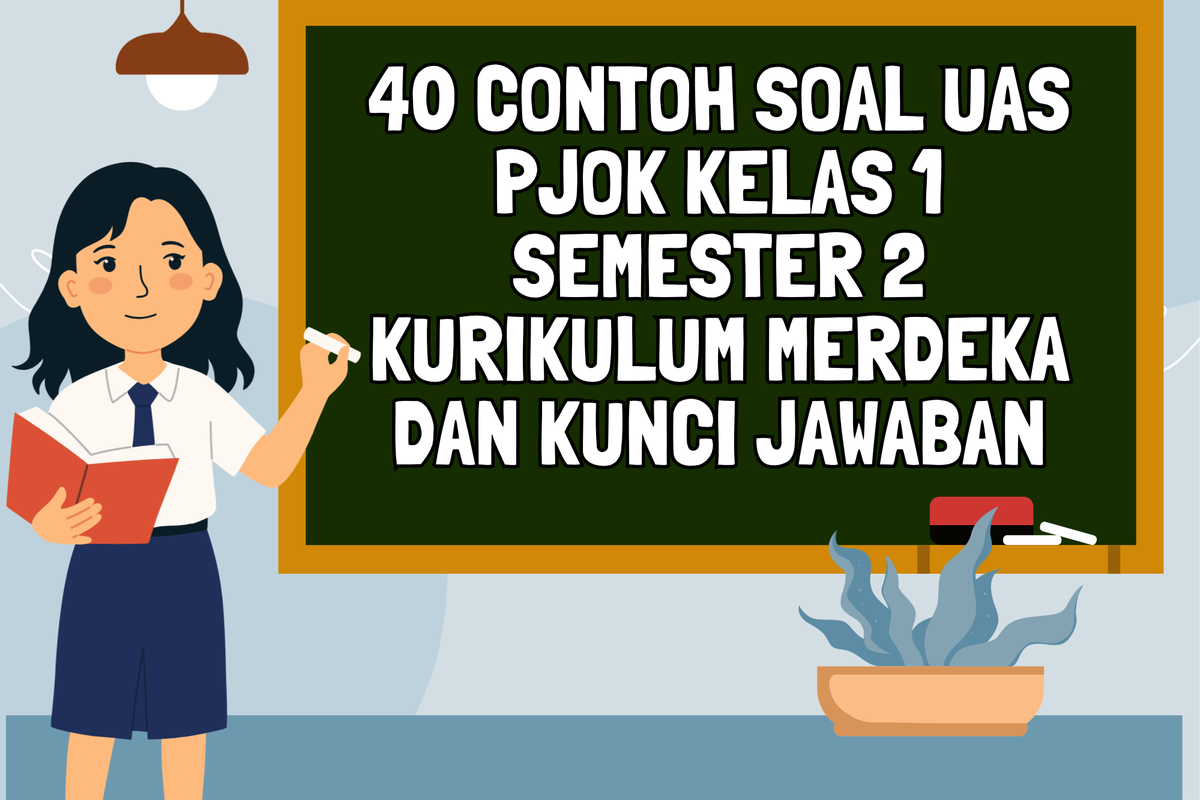 40 Contoh Soal UAS PJOK Kelas 1 Semester 2 Kurikulum Merdeka dan Kunci