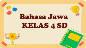 55 Soal dan Jawaban PTS Bahasa Jawa Kelas 4 SD Semester 1 Kurikulum