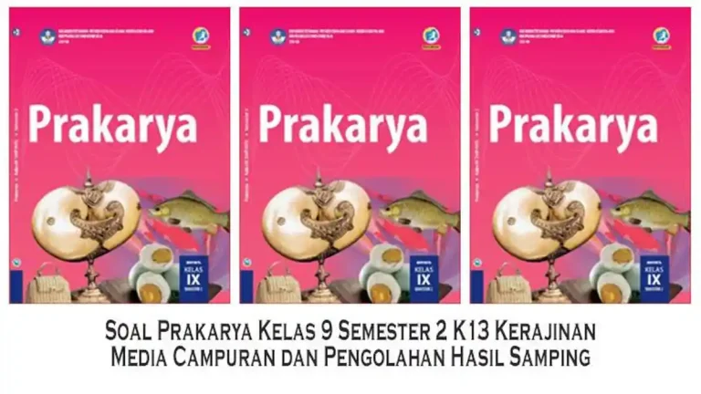 Wajib Tahu! 3 Soal Prakarya Kelas 9 Semester 2 Bab 1 yang Pasti Ada di SAS 2026