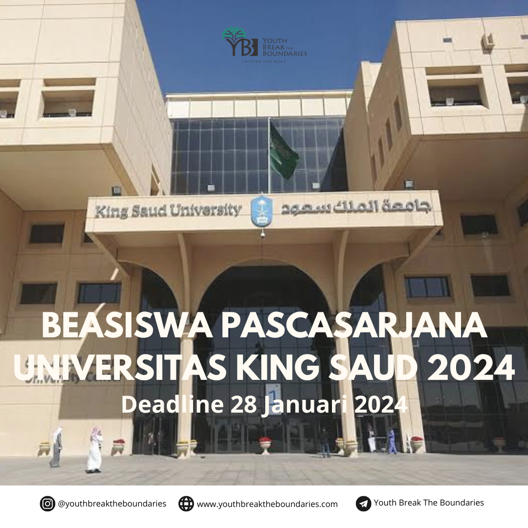 Beasiswa Pascasarjana Universitas King Saud 2024 - Youth Break the Beasiswa Pascasarjana Universitas King Saud 2024 - Youth Break the