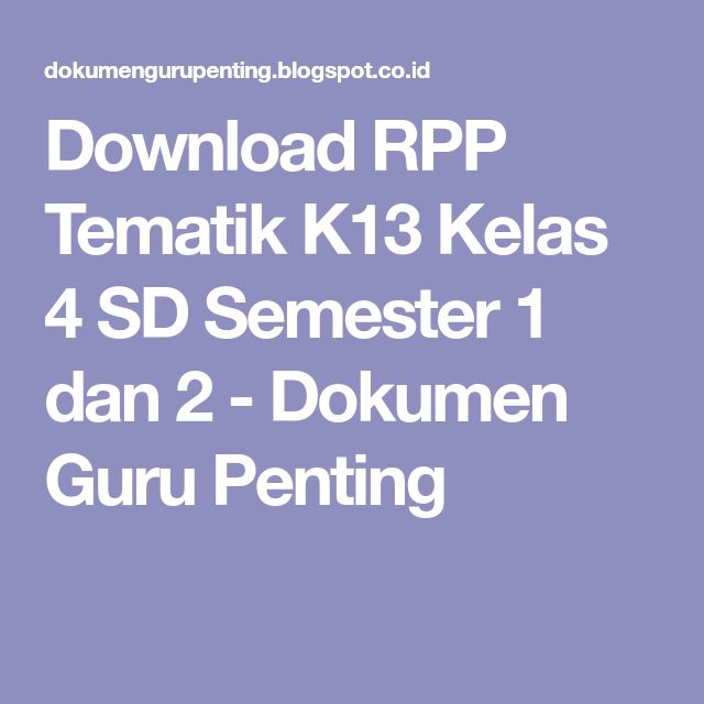 Download RPP Tematik K13 Kelas 4 SD Semester 1 dan 2 - Dokumen Guru Download RPP Tematik K13 Kelas 4 SD Semester 1 dan 2 - Dokumen Guru