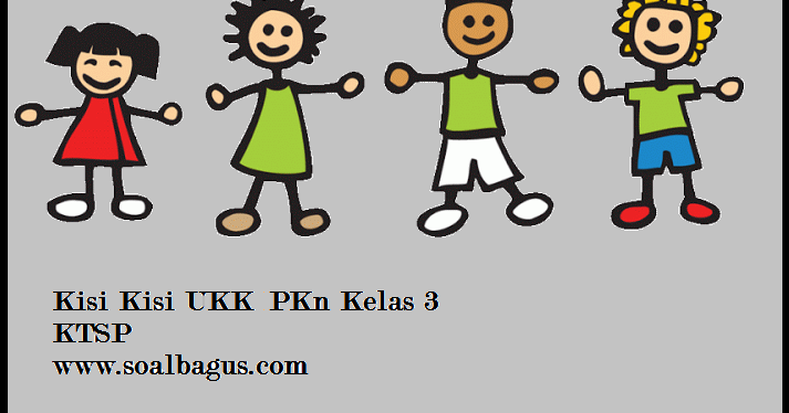 Membekali Diri untuk Sukses Panduan Lengkap Kisi-Kisi Soal UKK PKn Membekali Diri untuk Sukses Panduan Lengkap Kisi-Kisi Soal UKK PKn